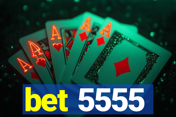 bet 5555